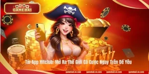 Tải App Hitclub: Mở Ra Thế Giới Cá Cược Ngay Trên Dế Yêu